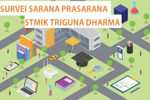 Survey Sarana dan Prasarana STMIK TRIGUNA DHARMA