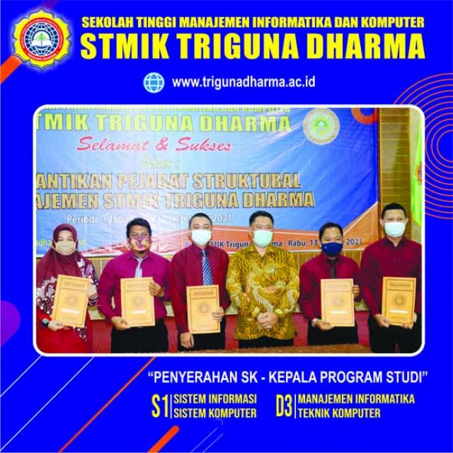 SELAMAT DAN SUKSES ATAS  PELANTIKAN DAN PENYERAHAN  SK - KEPALA PROGRAM STUDI  STMIK TRIGUNA DHARMA periode 01 JANUARI 2021 s/d 31 DESEMBER  2021